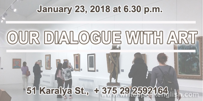 Our Dialogue with Art