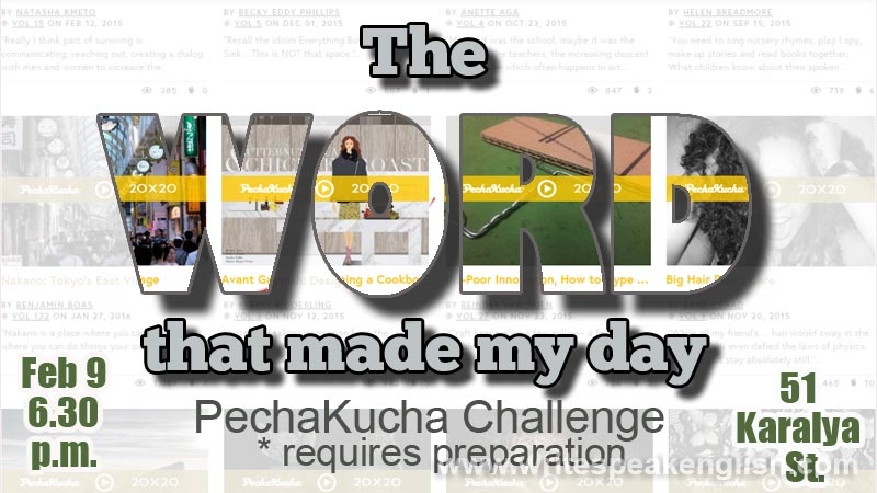 The Word That Made My Day: PechaKucha Challenge